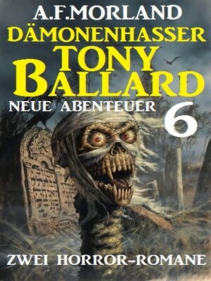 cover image of Dämonenhasser Tony Ballard--Neue Abenteuer 6--Zwei Horror-Romane